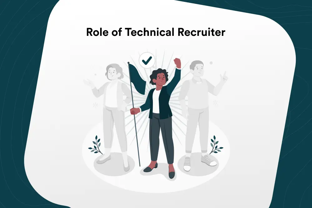 What is the primary role of a technical recruiter