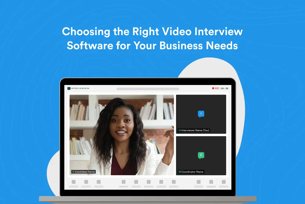 Choosing the Right Video Interview Software for Your Business Needs