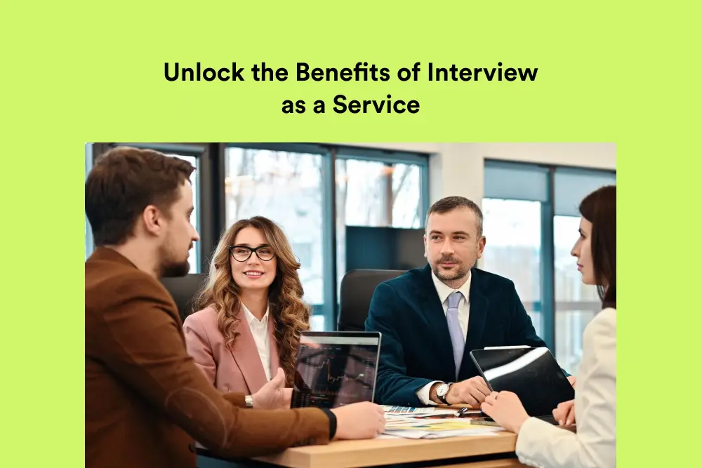 Unlock the Benefits of Interview as a Service
