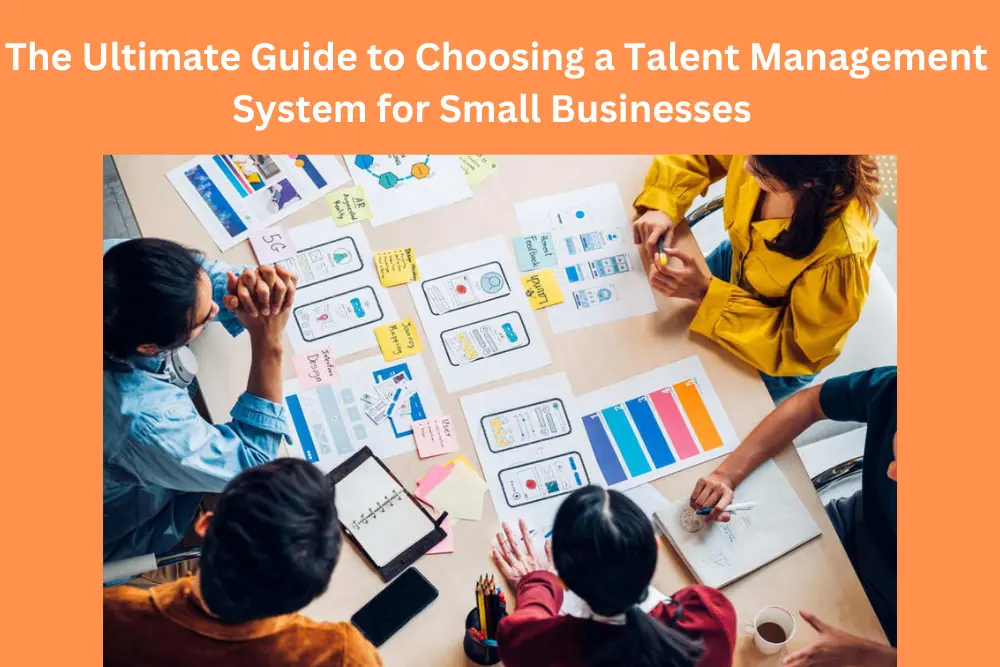 The Ultimate Guide to Choosing a Talent Management System for Small Businesses