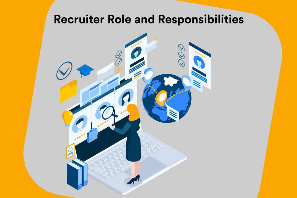Recruiter Role and Responsibilities