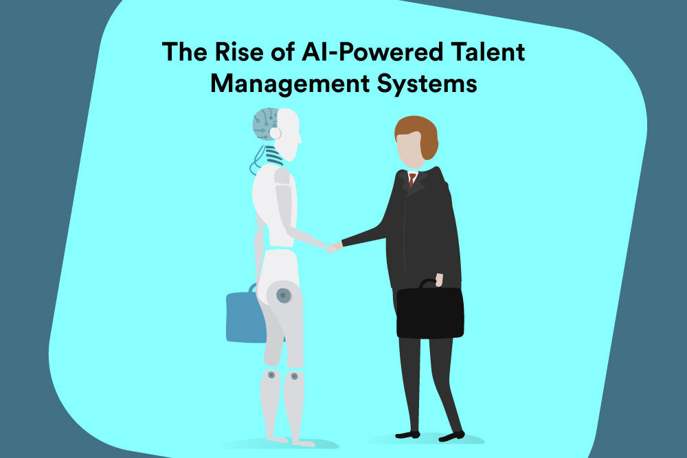 The Rise of AI-Powered Talent Management Systems
