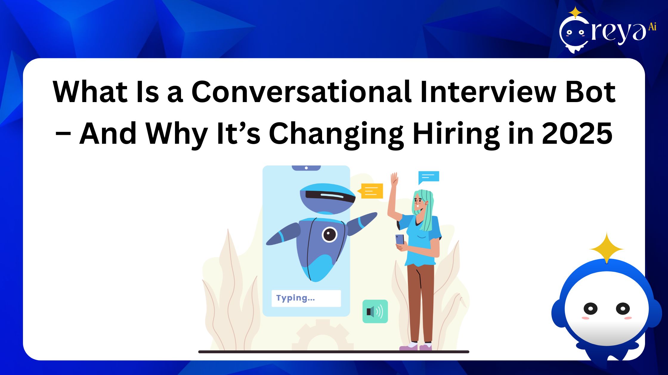 What Is a Conversational Interview Bot – And Why It’s Changing Hiring in 2025