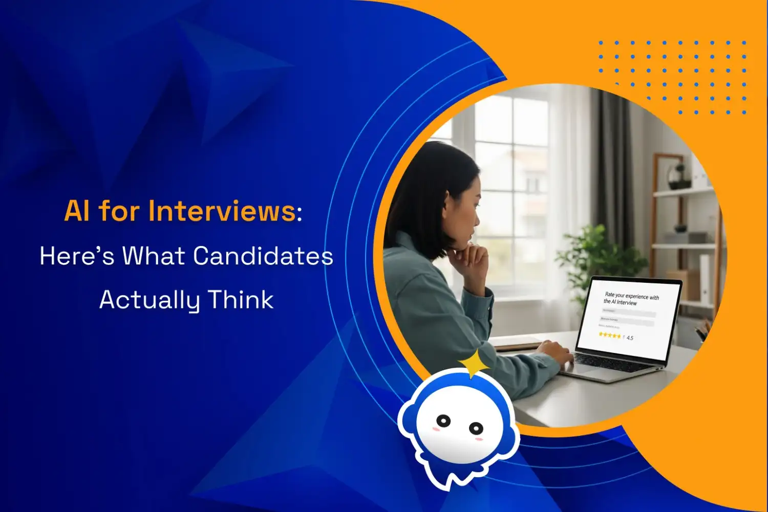 Job candidates sharing feedback and experiences about being interviewed by AI bots during the hiring process