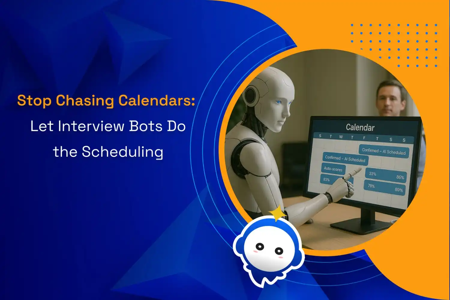 AI-powered interview bot automatically scheduling candidate interviews to reduce manual coordination and save recruiter time